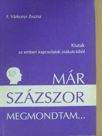 F. Várkonyi Zsuzsa - Már százszor megmondtam... [antikvár]