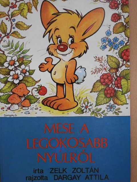 Zelk Zoltán - Mese a legokosabb nyúlról [antikvár]