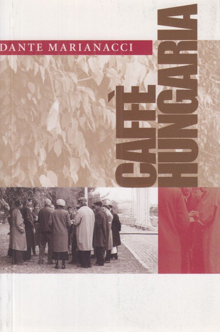 MARIANACCI, DANTE - Caffé Hungaria [antikvár]