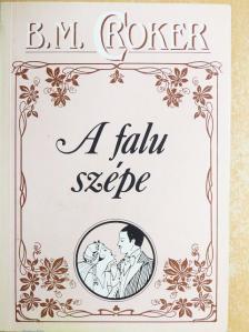 B. M. Croker - A falu szépe [antikvár]