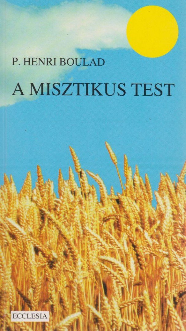 Henri Boulad - A misztikus test [antikvár]
