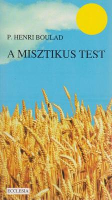 Henri Boulad - A misztikus test [antikvár]