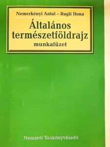 Dr. Nemerkényi Antal - Általános természetföldrajz munkafüzet [antikvár]