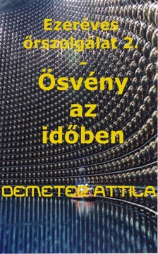 Attila Demeter - Ezeréves őrszolgálat 2. - Ösvény az időben [eKönyv: epub, mobi, pdf]