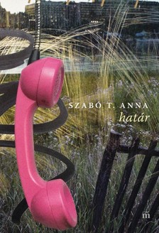 Szabó T. Anna - Határ [eKönyv: epub, mobi]