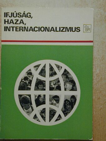 Dr. Bellér Béla - Ifjúság, haza, internacionalizmus [antikvár]