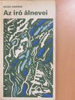 Mezei András - Az író álnevei (dedikált példány) [antikvár]