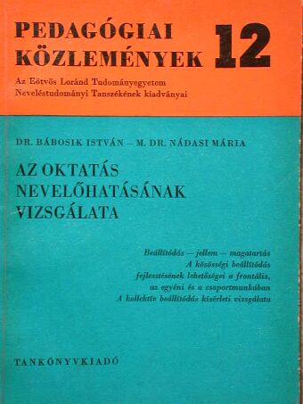 Dr. Bábosik István - Az oktatás nevelőhatásának vizsgálata [antikvár]