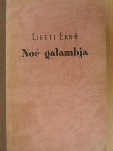 Ligeti Ernő - Noé galambja [antikvár]