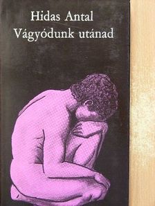 Hidas Antal - Vágyódunk utánad [antikvár]