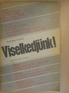 Nyerges Ágnes - Viselkedjünk! [antikvár]