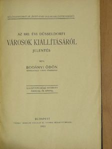 Bodányi Ödön - Az 1912. évi düsseldorfi városok kiállításáról - Jelentés [antikvár]