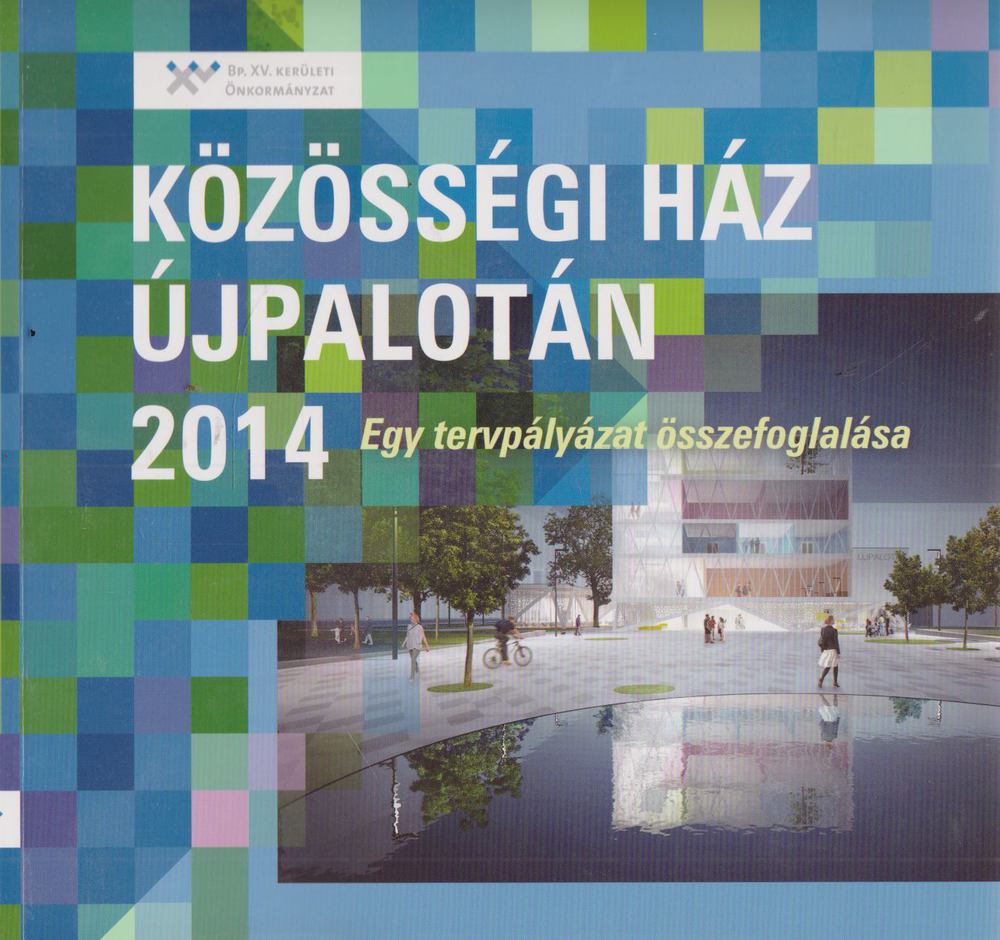 Csaba Katalin, Sipos Gábor - Közösségi ház Újpalotán 2014 [antikvár]