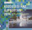 Csaba Katalin, Sipos Gábor - Közösségi ház Újpalotán 2014 [antikvár]