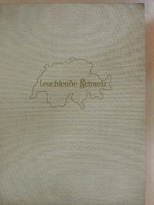 Leuchtende Schweiz [antikvár]