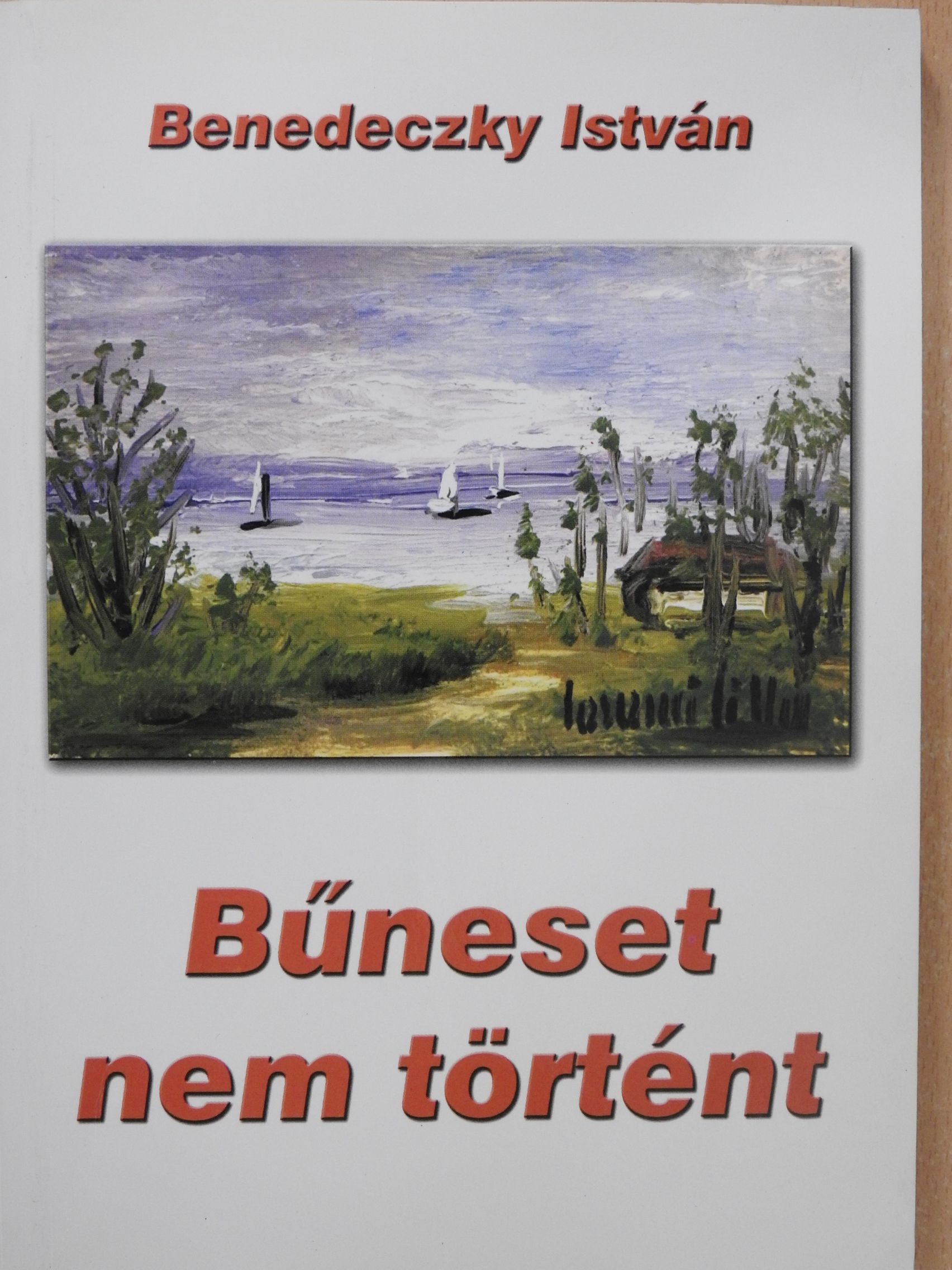 Benedeczky István - Bűneset nem történt (dedikált példány) [antikvár]