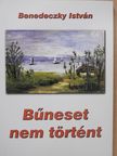 Benedeczky István - Bűneset nem történt (dedikált példány) [antikvár]