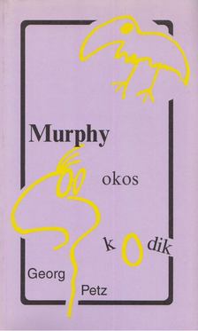 Petz, Georg - Murphy okoskodik [antikvár]