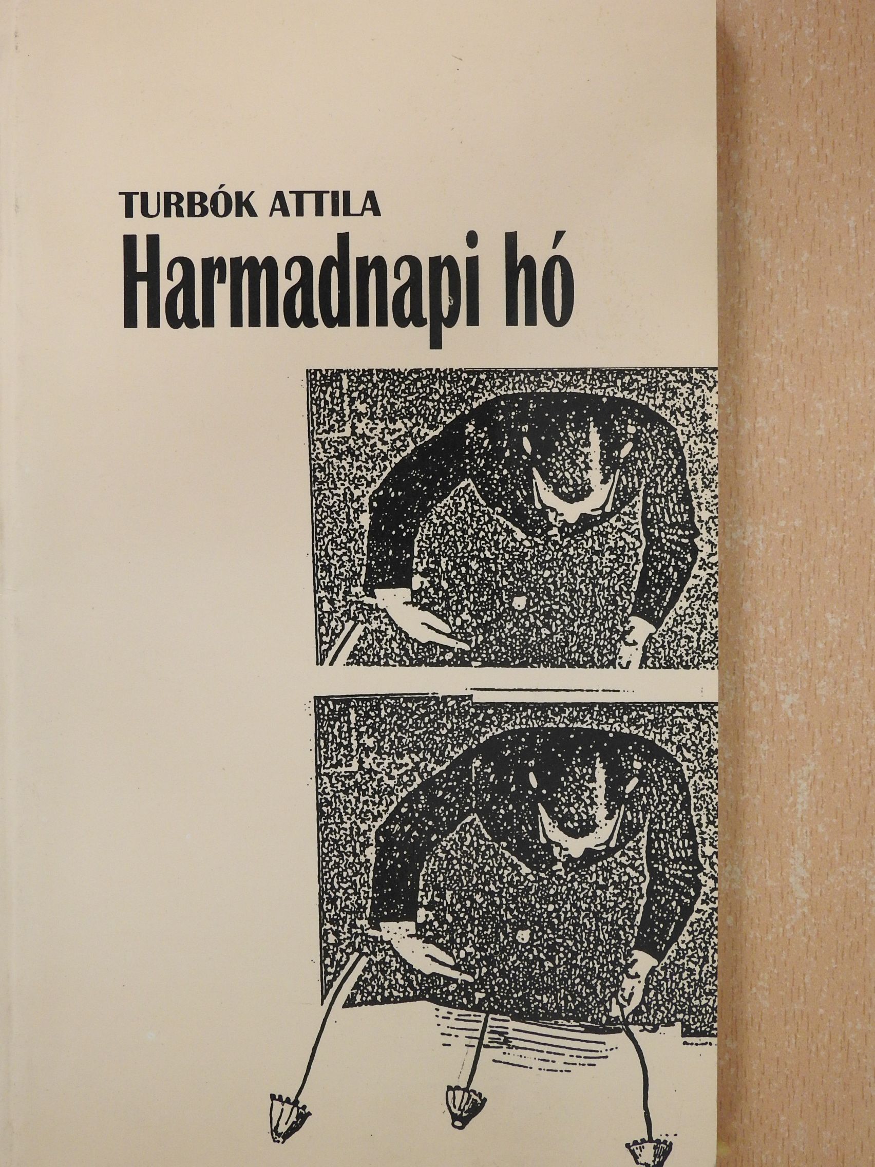 Turbók Attila - Harmadnapi hó (dedikált példány) [antikvár]