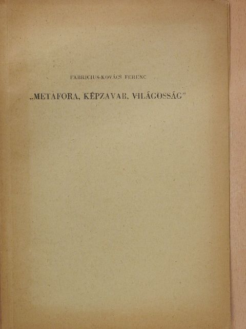 Fabricius-Kovács Ferenc - "Metafora, képzavar, világosság" (dedikált példány) [antikvár]