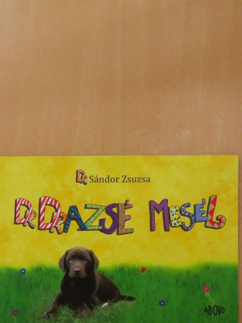 Dr. Sándor Zsuzsa - Dr. Drazsé mesél [antikvár]