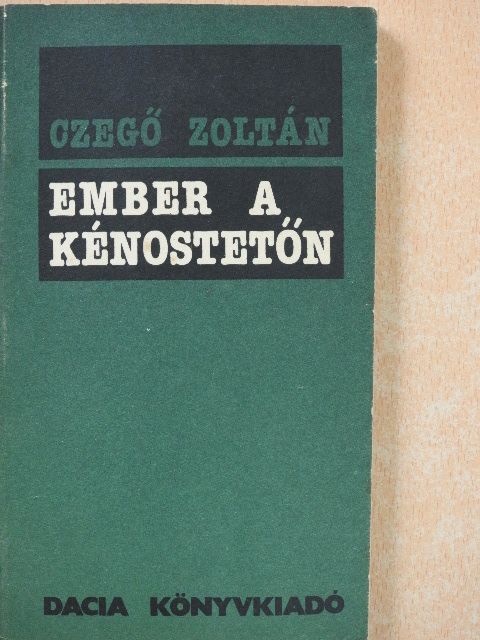 Czegő Zoltán - Ember a kénostetőn [antikvár]