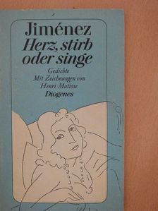 Juan Ramón Jiménez - Herz, stirb oder singe [antikvár]