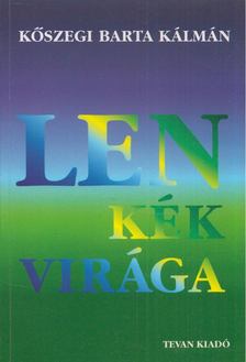 Kőszegi Barta Kálmán - Len kék virága [antikvár]