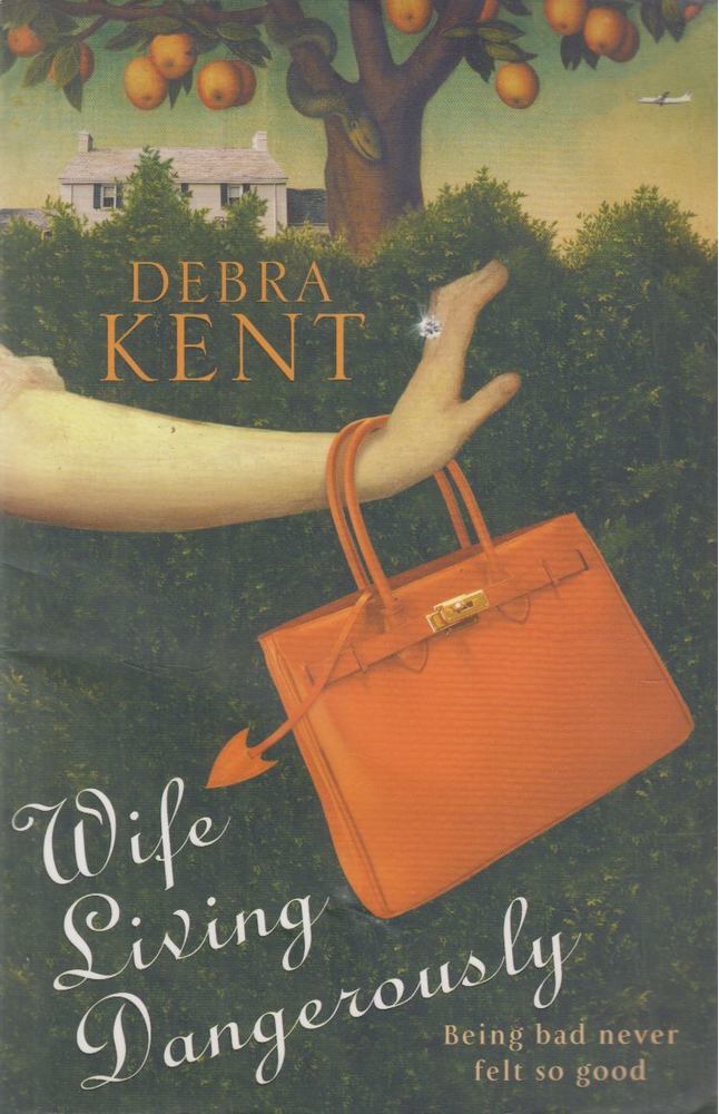 KENT, DEBRA - Wife Living Dangerously [antikvár]