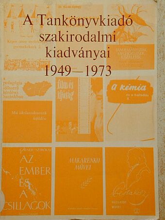 A Tankönyvkiadó szakirodalmi kiadványai 1949-1973 [antikvár]