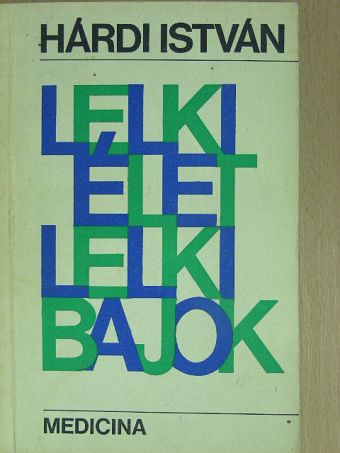 Dr. Hárdi István - Lelki élet, lelki bajok [antikvár]
