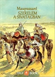 Maupassant - Szerelem a sivatagban [eKönyv: epub, mobi]