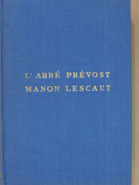 Antoine-Francois Prévost - Manon Lescaut és Des Grieux lovag története [antikvár]