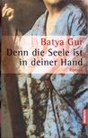 Batya Gur - Denn die Seel ist in deiner Hand [antikvár]