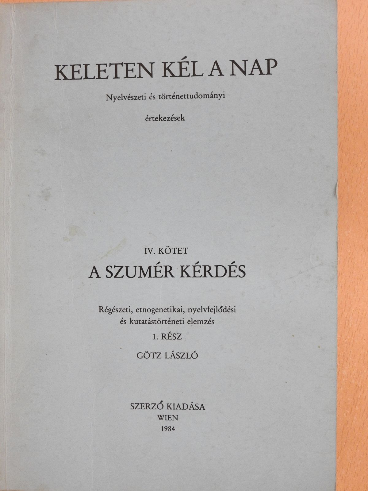 Götz László - Keleten kél a nap IV/1. (dedikált példány) [antikvár]