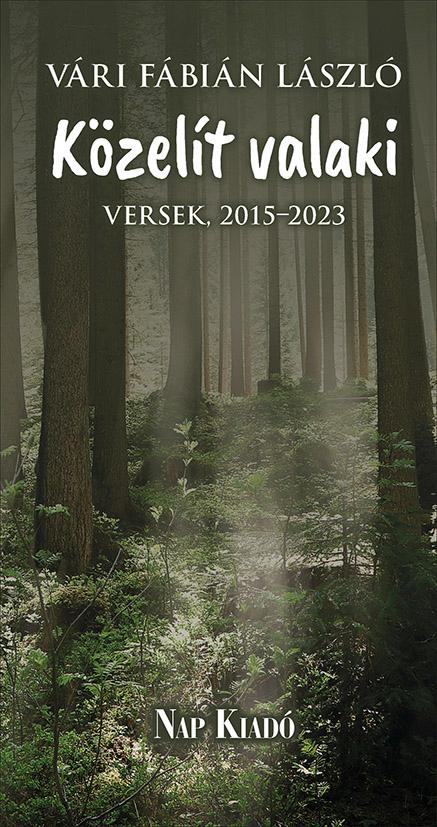 Vári Fábián László - Közelít valaki. Versek, 2015-2023