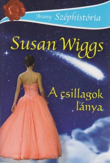 Susan Wiggs - A csillagok lánya [antikvár]