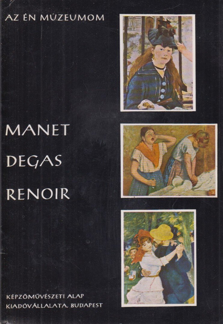 Manet, Degas, Renoir [antikvár]