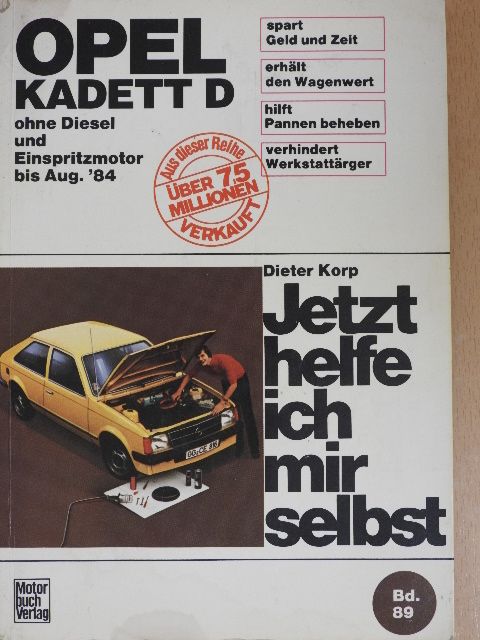Dieter Korp - Jetzt helfe ich mir selbst. Opel Kadett D [antikvár]