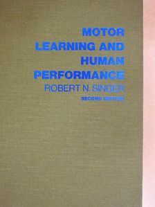 Robert N. Singer - Motor Learning and Human Performance [antikvár]