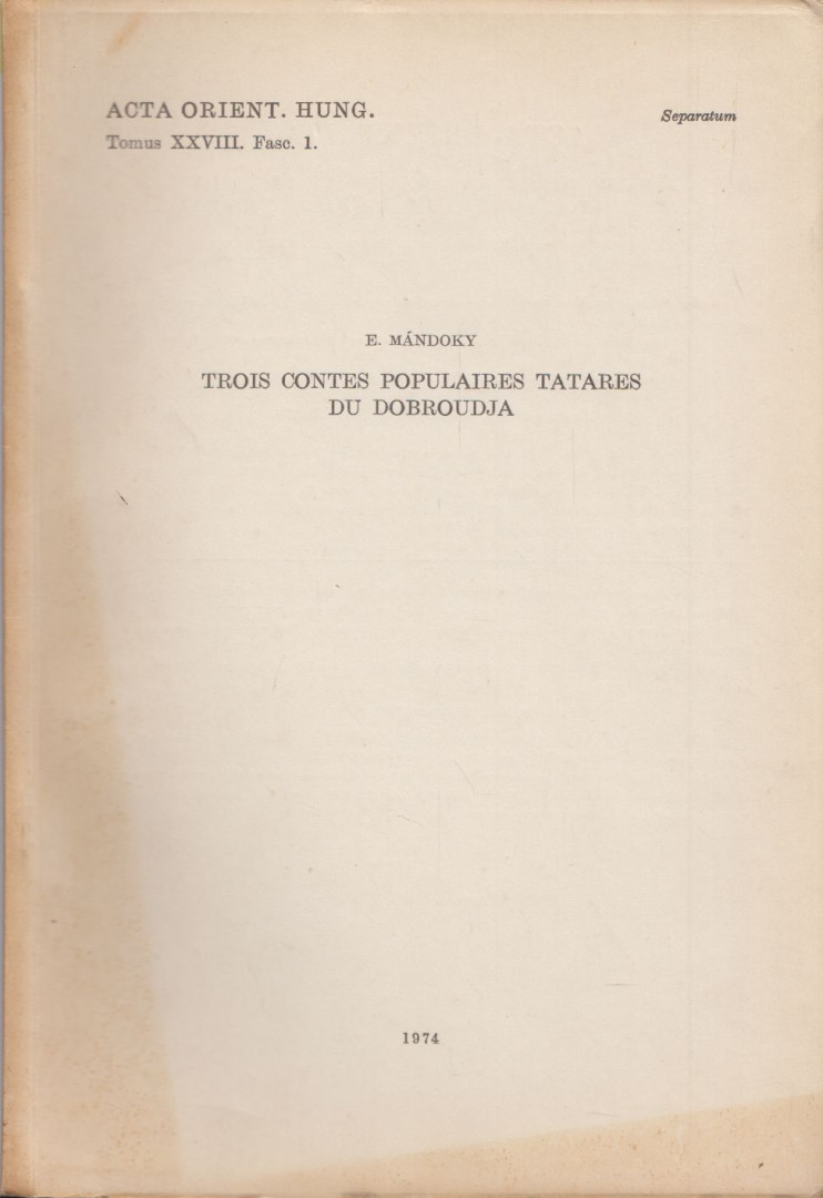 Mándoky István - Trois contes populaires tatares du Dobrudja (dedikált) [antikvár]