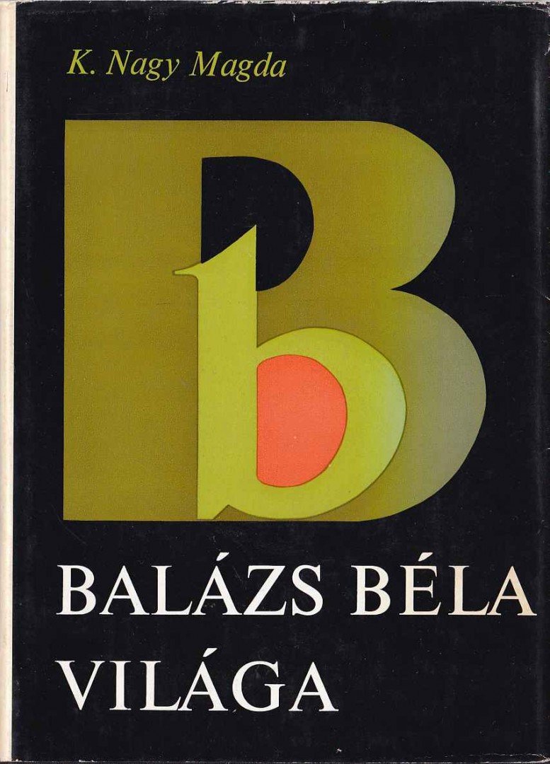 K. Nagy Magda - Balázs Béla világa [antikvár]