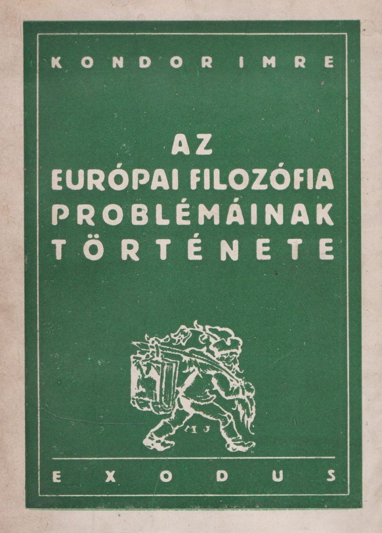 Kondor Imre - Az európai filozófia problémáinak története [antikvár]