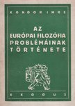 Kondor Imre - Az európai filozófia problémáinak története [antikvár]