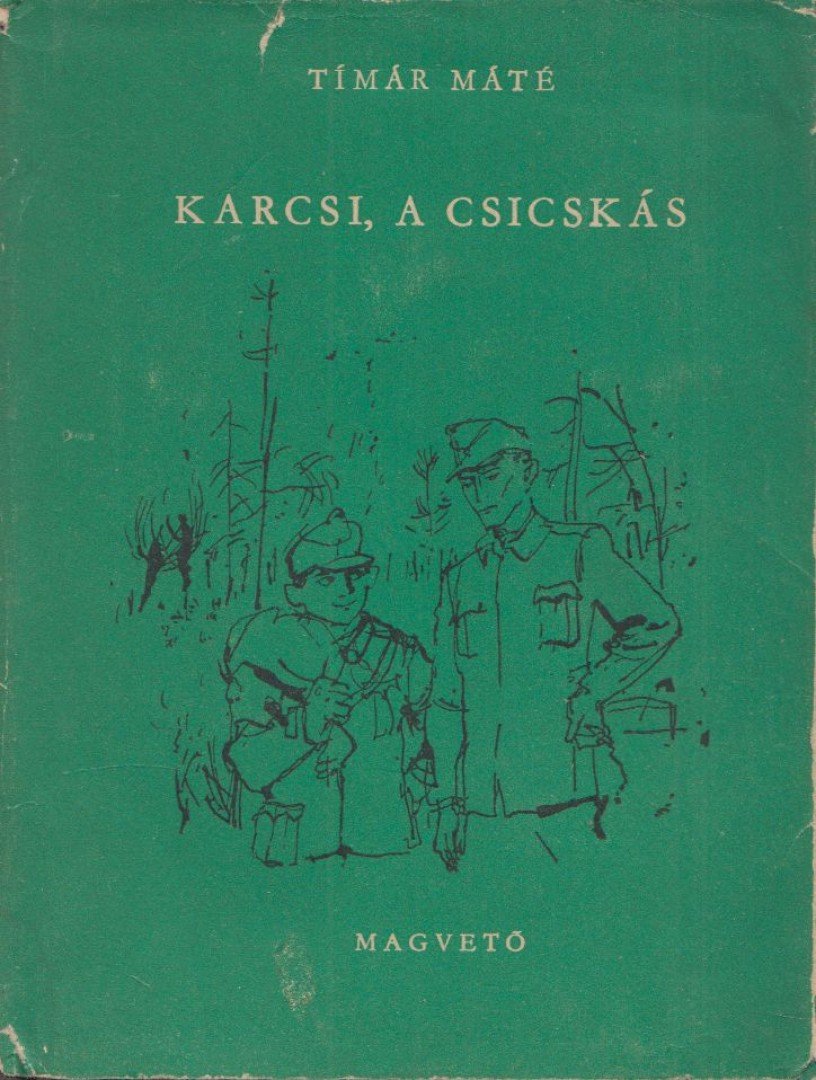 TÍMÁR MÁTÉ - Karcsi, ​a csicskás [antikvár]