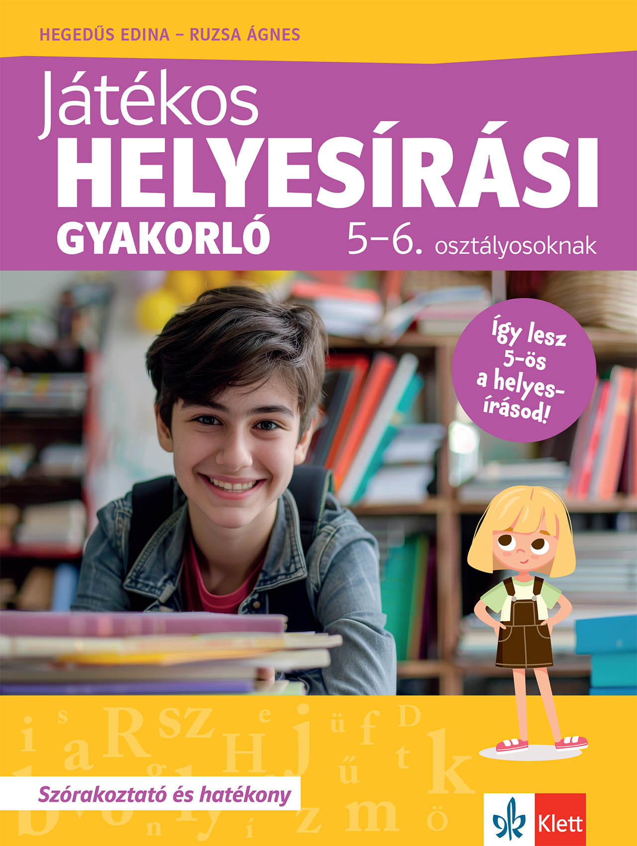 Hegedűs Edina-Ruzsa Ágnes - Játékos helyesírási gyakorló 5-6. osztályosoknak