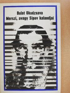 Bulat Okudzsava - Merszi, avagy Sipov kalandjai [antikvár]