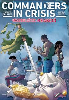 Steve Orlando - Davide Tinto - Reakció! - Commanders in Crisis