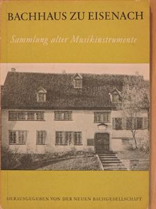 Verzeichnis der Sammlung alter Musikinstrumente im Bachhaus zu Eisenach [antikvár]