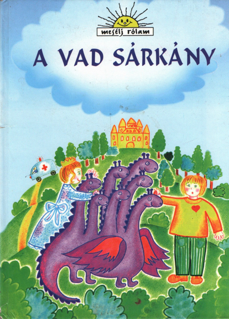 Horváth Judit - A vad sárkány [antikvár]